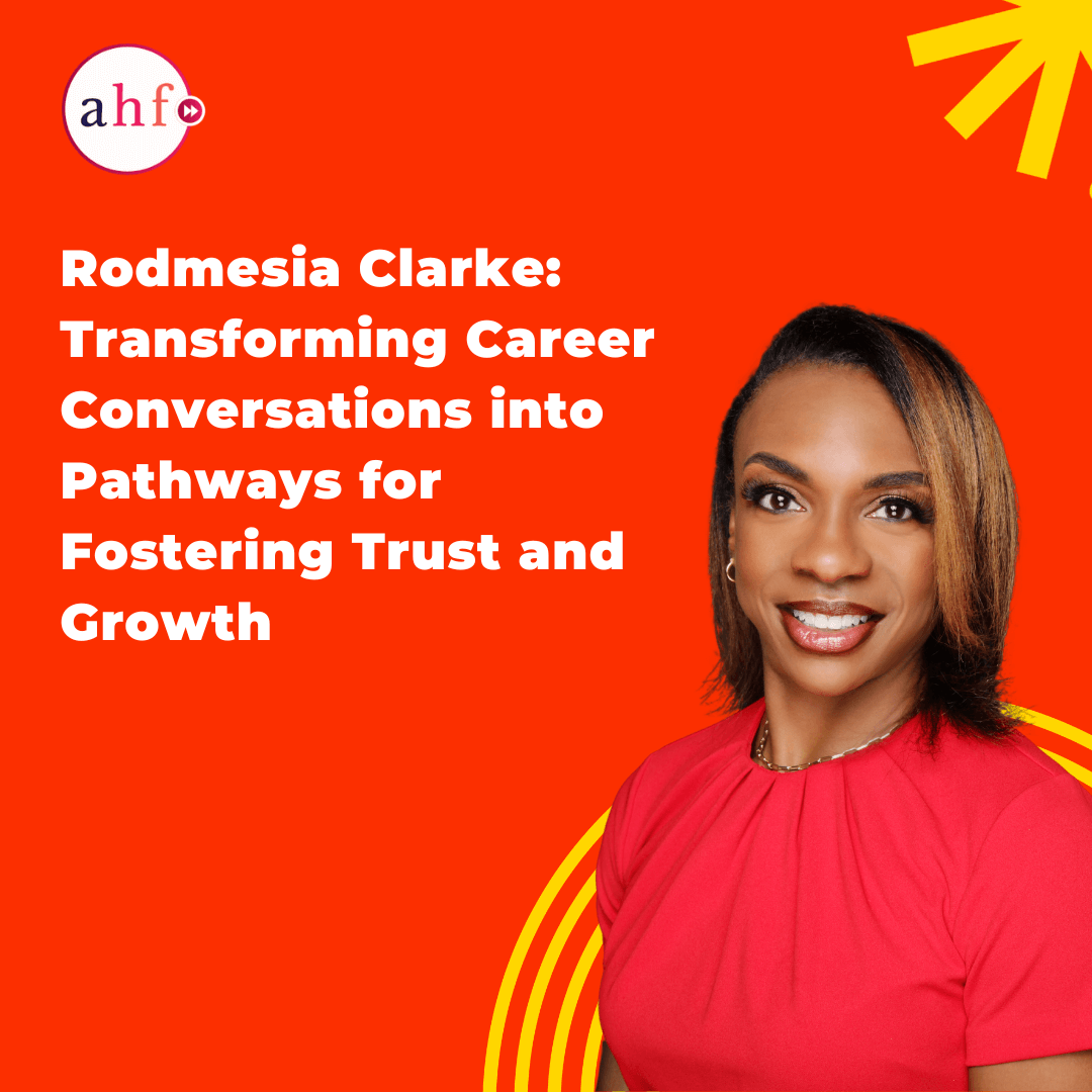 Rodmesia Clarke: Transforming Career Conversations into Pathways for Fostering Trust and Growth