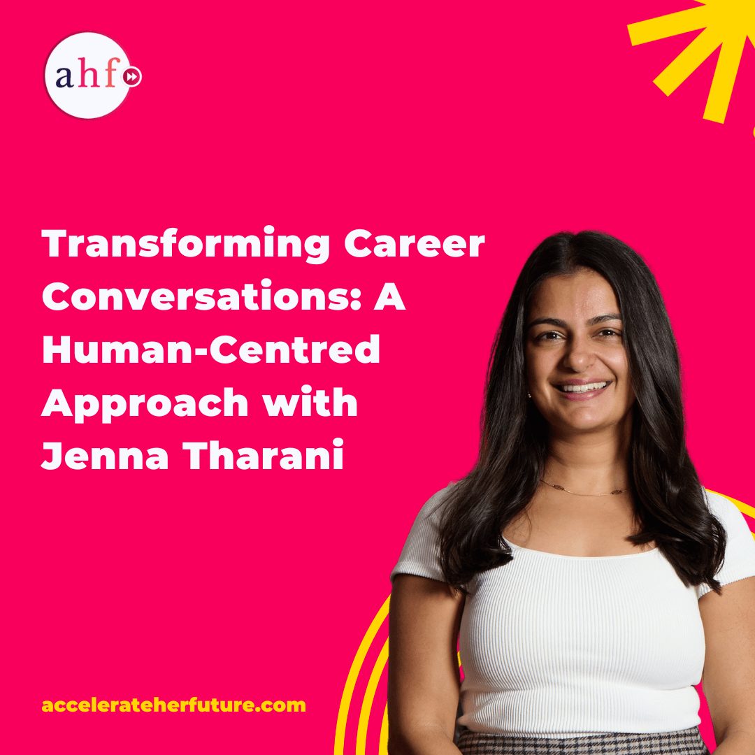 Transforming Career Conversations: A human-centred approach with Jenna Tharani